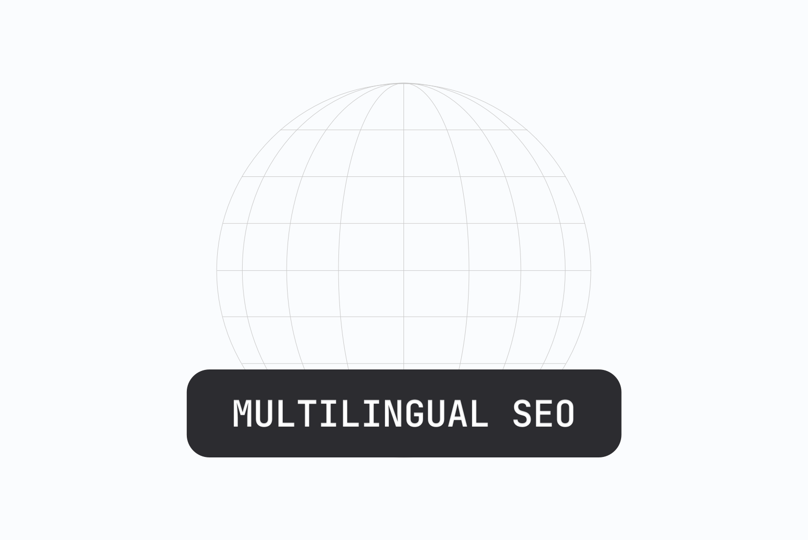 Multilingual SEO for global products: The complete guide