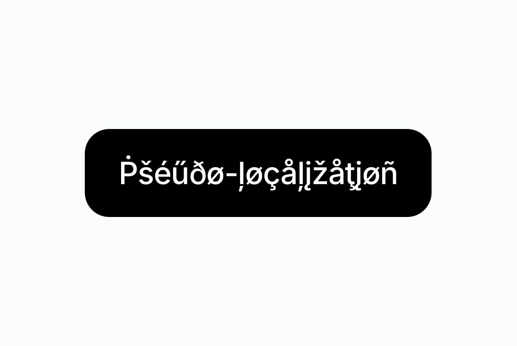 What is pseudo-localization? A practical guide for localization testing What is pseudo-localization? A practical guide for localization testing